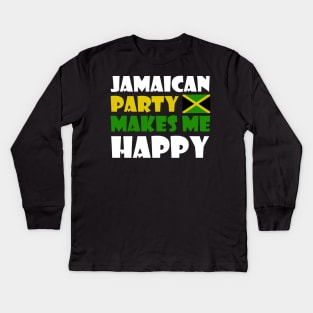 Jamaican Party Makes Me Happy, Jamaica Flag Kids Long Sleeve T-Shirt